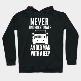 Never underestimate an old man with a jeep Hoodie